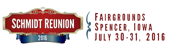 Schmidt Family Reunion | July 30-31, 2016 | Fairgrounds, Spencer, Iowa